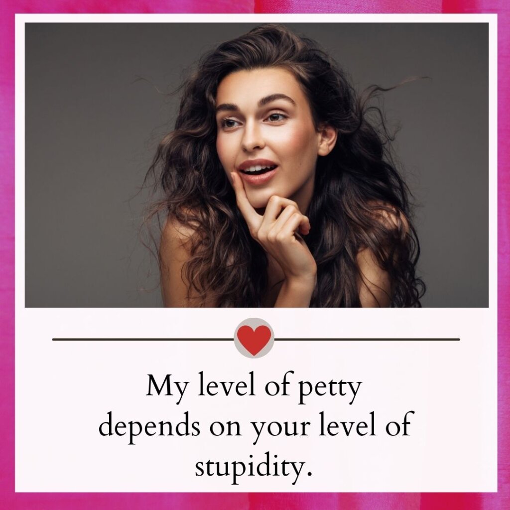 350+ Best Petty Captions for Instagram Savage Moments 1 Petty captions