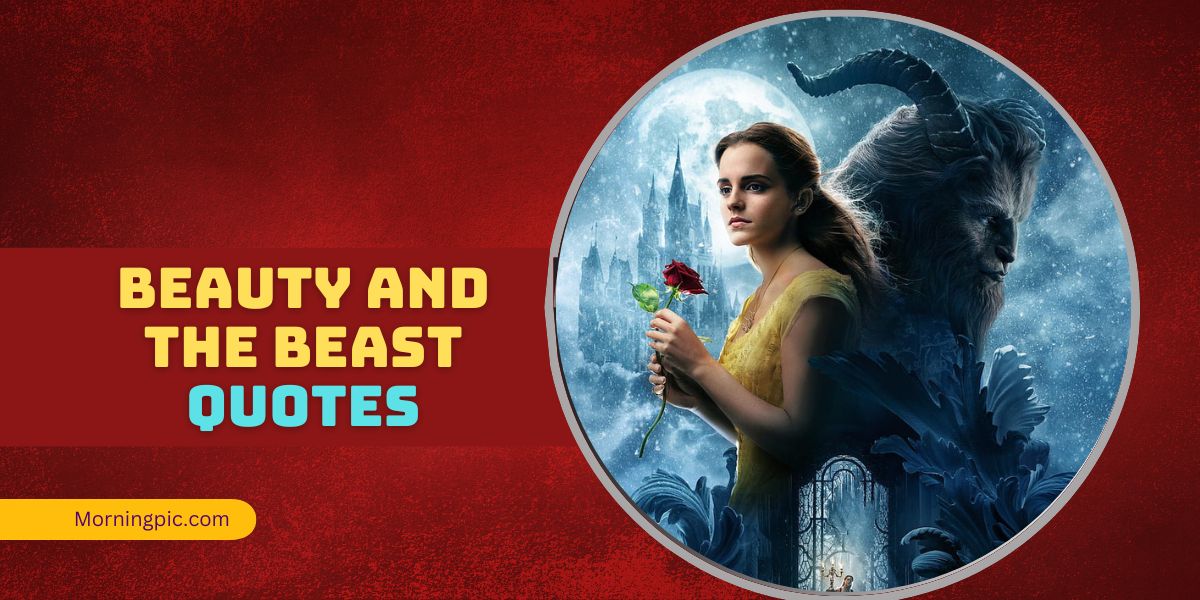 150+ Beauty and the Beast Quotes About Love and Bravery