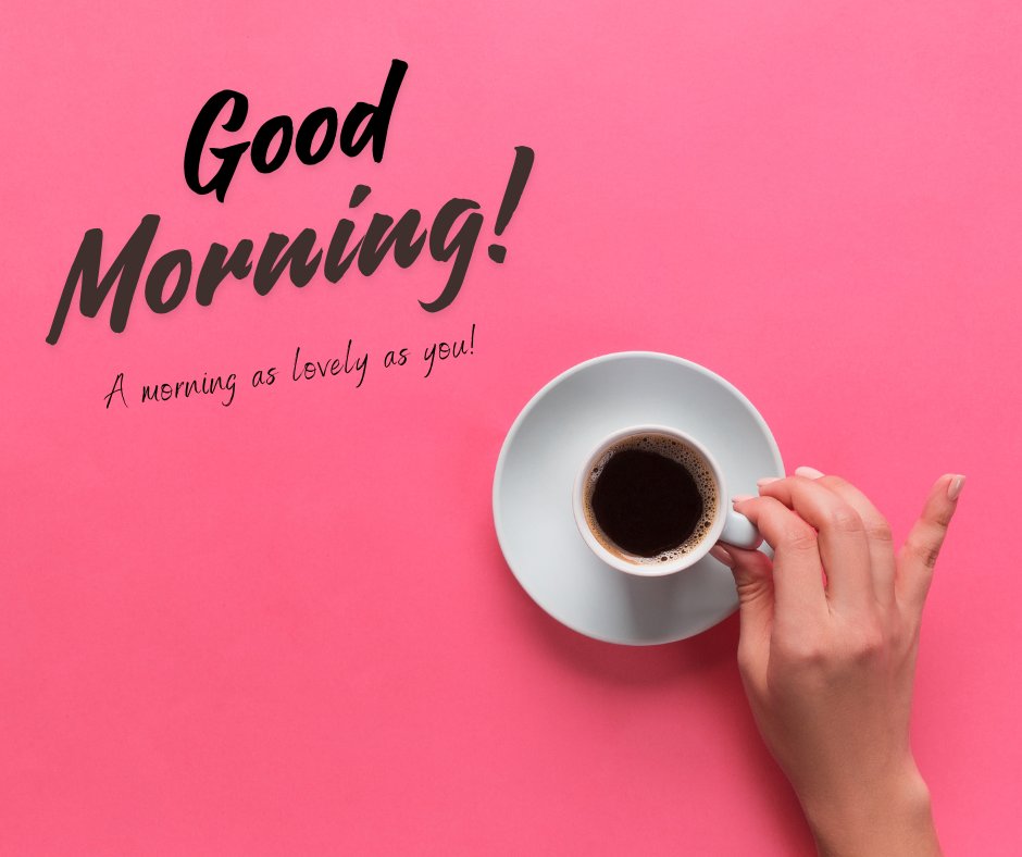 A hand holds a cup of black coffee on a white saucer against a bright pink background. The text overlay reads, "Good Morning! A morning as lovely as you!" This image is a vibrant example of good morning coffee images.