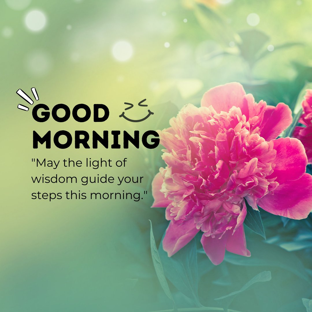 Good morning blessings image featuring a vibrant pink peony with dew-drenched green leaves in the background and a quote, 'May the light of wisdom guide your steps this morning.'
