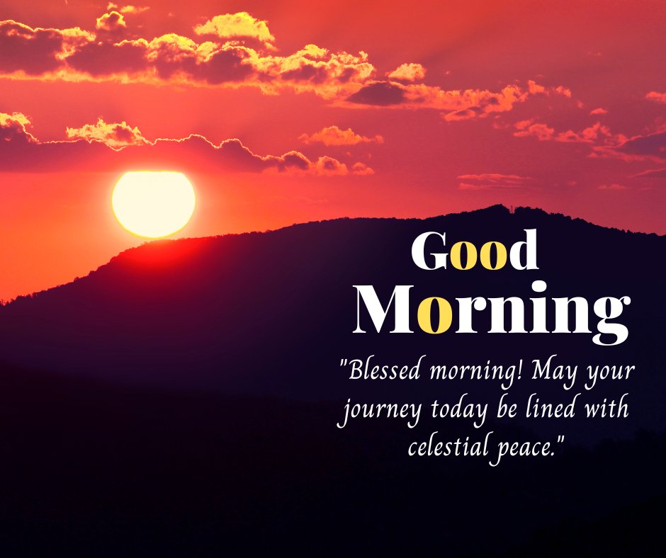 Good morning blessings images featuring a vibrant sunrise over a mountain, symbolizing celestial peace and a blessed morning journey.