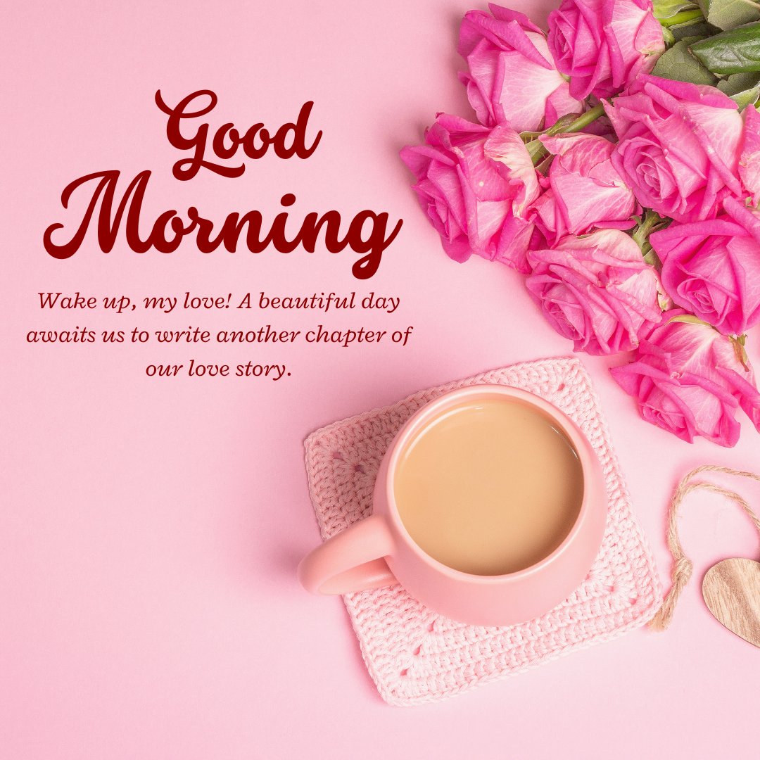 Good Morning Love Message with a pink coffee cup on a crocheted coaster, surrounded by vibrant pink roses, set against a soft pink background.