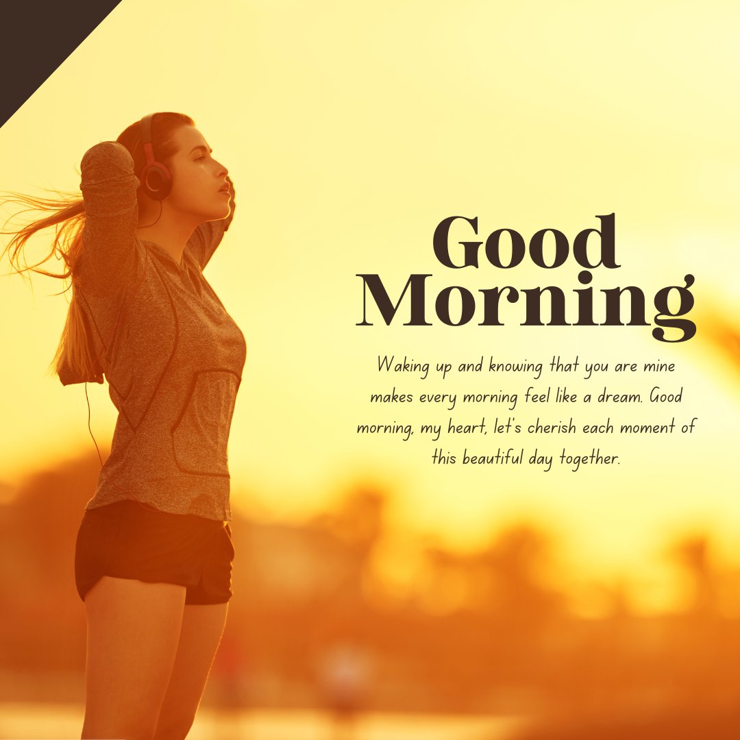 Good Morning Love Messages for Her featuring a woman enjoying the sunrise with the text 'Waking up and knowing that you are mine makes every morning feel like a dream. Good morning, my heart, let's cherish each moment of this beautiful day together.'