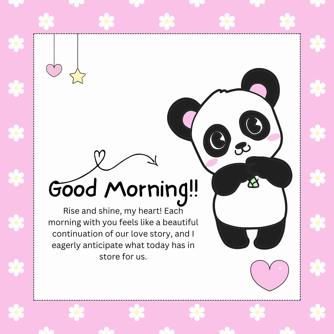 Romance Good Morning My Love Messages featuring a cute panda on a pink background with flowers and the text 'Rise and shine, my heart! Each morning with you feels like a beautiful continuation of our love story, and I eagerly anticipate what today has in store for us.'