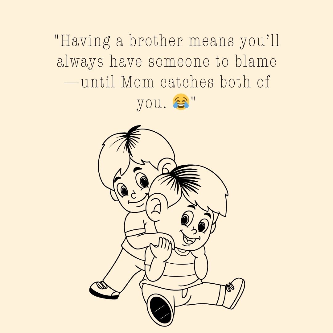 Funny and Deep Brother Quotes to Brighten Your Day