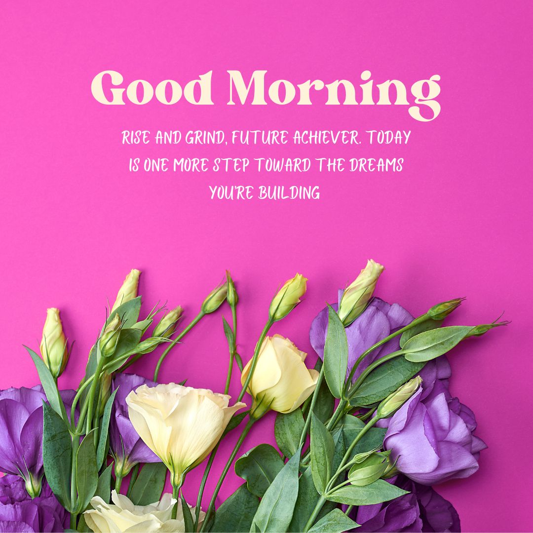 Inspirational and Motivational Good Morning Messages for Students