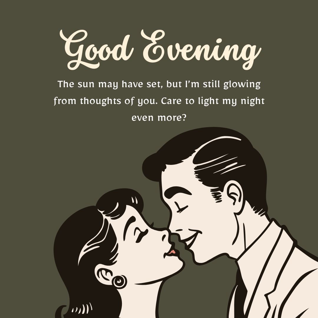 Naughty Good Evening Love Messages for Spicy Conversations
