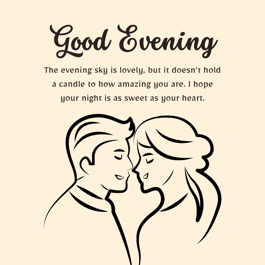 Sweet Good Evening Love Messages to Brighten Her Smile